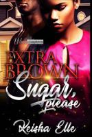 Extra Brown Sugar, Please 1718993110 Book Cover