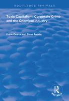 Toxic Capitalism: Corporate Crime and the Chemical Industry (Socio-legal Studies) 0367134195 Book Cover