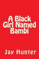 A Black Girl Named Bambi 1537182722 Book Cover