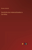 Geschichte Des Araberaufstandes In Ost-afrika... 1270826832 Book Cover