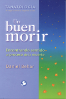 Un buen morir: Encontrando sentido al proceso de la muerte 9688606960 Book Cover