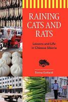 Raining Cats and Rats:Lessons and Life in Chinese Siberia 159663636X Book Cover