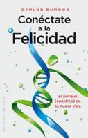 Conectate a la Felicidad 841596823X Book Cover