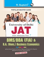 University of Delhi BMS/BBA (FIA)/B.A. (Hons.) Business Economics Joint Admission Test Guide: BMS (Bachelor of Management Studies) Common Entrance Test Guide 8178129655 Book Cover