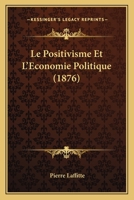 Le Positivisme et L'�conomie Politique B0BPJYMYVV Book Cover