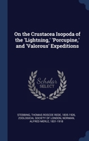 On the Crustacea Isopoda of the 'Lightning,' 'Porcupine,' and 'Valorous' Expeditions 1340313472 Book Cover