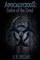 Apocalycious: Satire of the Dead 1484026411 Book Cover