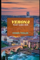 Verona Tour Guide 2025 B0FNMGY1ZK Book Cover