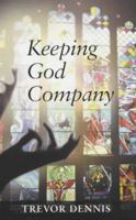 Keeping God Company 0281054649 Book Cover