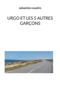 Urgo et les 5 autres garçons (French Edition) 2322656828 Book Cover
