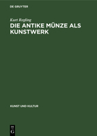 Die Antike Münze ALS Kunstwerk 3112358074 Book Cover