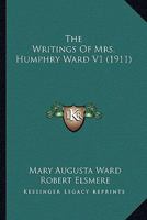 The Writings of Mrs. Humphry Ward Volume 1 1345298730 Book Cover