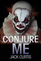Conjure Me 1492934771 Book Cover