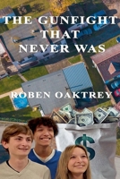 The Gunfight That Never Was B0H6PN6XM1 Book Cover
