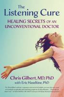 The Listening Cure: Healing Secrets of an Unconventional Doctor 1590794370 Book Cover