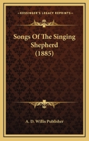 Songs Of The Singing Shepherd 1120711789 Book Cover