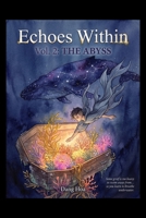 Echoes Within: A Mind’s Journey – Vol. 2: The Abyss of Self: A Graphic Exploration of Identity, Trauma, and Inner Truth B0GQRSN23Z Book Cover