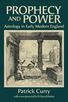 Prophecy and Power: Astrology in Early Modern England 0691055793 Book Cover