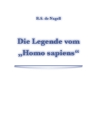 Die Legende vom Homo sapiens B08XLCG4SY Book Cover