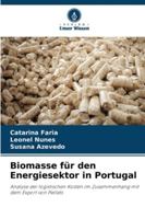 Biomasse für den Energiesektor in Portugal: Analyse der logistischen Kosten im Zusammenhang mit dem Export von Pellets (German Edition) 6207829166 Book Cover