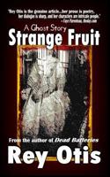 Strange Fruit: A Ghost Story 0692266267 Book Cover