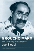 Groucho Marx: The Comedy of Existence 0300174454 Book Cover