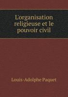 L'Organisation Religieuse Et Le Pouvoir Civil 5518989857 Book Cover