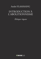 Introduction À l'Abolitionnisme (French Edition) B07CPF5FCM Book Cover