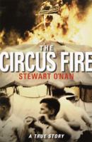 The Circus Fire: A True Story of an American Tragedy 0385496850 Book Cover