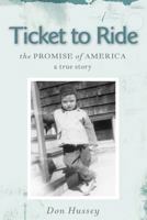 Ticket to Ride: The Promise of America 0615373534 Book Cover