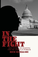 In The Fight: My Stories of Fighting for the American Worker B0FBJJVK8G Book Cover