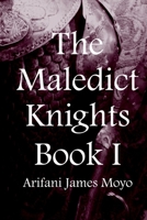The Maledict Knights: Book I 1797652974 Book Cover