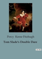 Tom Slade's Double Dare 1515386430 Book Cover