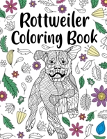Rottweiler Coloring Book: A Cute Adult Coloring Books for Rottweiler Owner, Best Gift for Rottweiler Lovers B08HQ139W9 Book Cover