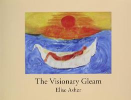 The Visionary Gleam: Texts & Transformations 1878818333 Book Cover