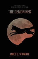 The Demon Kek: Tantalizing Tales of Royce Annex Howell B09S66KZ3M Book Cover