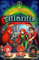 The Lost City of Atlantis, Book 2 of 13 - OYSTER TOWN: A Mythical Epic Underwater Fantasy Adventure for Ages 8-12 B0GVJN8XZV Book Cover