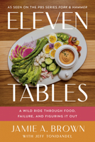 Eleven Tables: A Wild Ride Through Food, Failure, and Figuring It Out B0FMT637RQ Book Cover