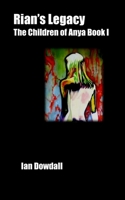 Rian's Legacy: The Children of Anya Volume I 1725057328 Book Cover