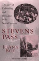 Stevens Pass: The Story of Railroading and Recreation in the North Cascades 0870044281 Book Cover