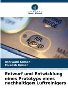 Entwurf und Entwicklung eines Prototyps eines nachhaltigen Luftreinigers 6206076830 Book Cover