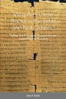 Why Are These Books in the Bible and Not Others? - Volume Two - A Translator’s Perspective on the Canon of the New Testament 1365511537 Book Cover