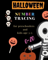 Halloween number tracing for Preschoolers and kids Ages 3-5 , 0-20: Book for kindergarten.100 pages , size 8X10 inches . Tracing game and coloring ... numbers in Halloween theme work book. skull 1698005865 Book Cover