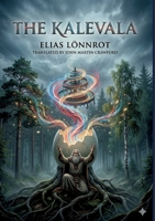The Kalevala: by Elias Lönnrot B0GXR41PXM Book Cover