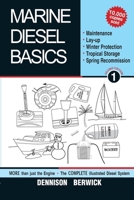 Marine Diesel Basics 1: Maintenance, Lay-Up, Winter Protection, Tropical Storage and Spring Recommission 098112335X Book Cover