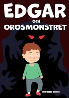 Edgar Och Orosmonstret (Swedish Edition) 9180978711 Book Cover