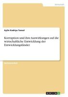 Korruption Und Ihre Auswirkungen Auf Die Wirtschaftliche Entwicklung Der Entwicklungslander 3668341214 Book Cover