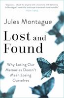 Lost and Found: Memory, Identity and Who We Become When We're No Longer Ourselves 1473646960 Book Cover