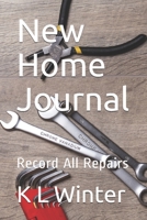 New Home Journal: Record All Repairs 1694405168 Book Cover