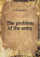 The Problem of the Army 5518685505 Book Cover